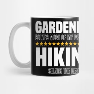 Gardening Solves Most Of My Problems Hiking Solves The Rest Mug